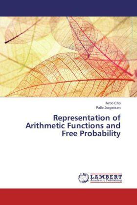 Cho / Jorgensen |  Representation of Arithmetic Functions and Free Probability | Buch |  Sack Fachmedien