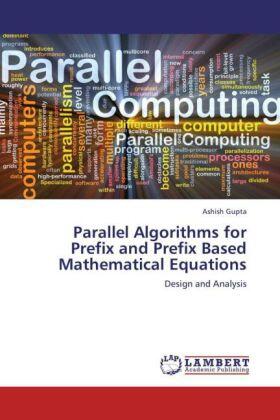 Gupta |  Parallel Algorithms for Prefix and Prefix Based Mathematical Equations | Buch |  Sack Fachmedien