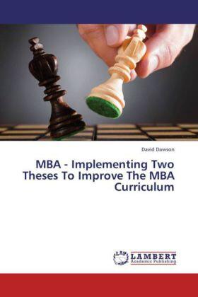 Dawson | MBA - Implementing Two Theses To Improve The MBA Curriculum | Buch | 978-3-659-38675-6 | sack.de