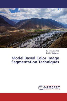 Srinivasa Rao / Rajkumar |  Model Based Color Image Segmentation Techniques | Buch |  Sack Fachmedien