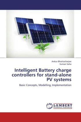 Bhattacharjee / Saha |  Intelligent Battery charge controllers for stand-alone PV systems | Buch |  Sack Fachmedien