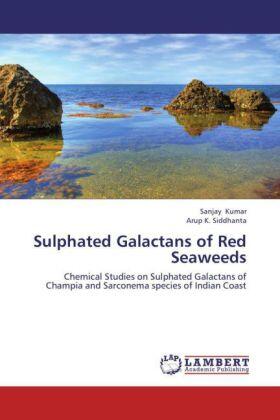 Kumar / Siddhanta |  Sulphated Galactans of Red Seaweeds | Buch |  Sack Fachmedien