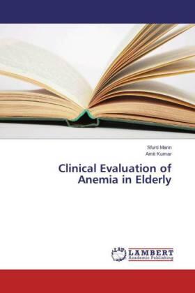 Mann / Kumar |  Clinical Evaluation of Anemia in Elderly | Buch |  Sack Fachmedien