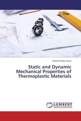 Omar |  Static and Dynamic Mechanical Properties of Thermoplastic Materials | Buch |  Sack Fachmedien