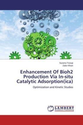 Yusup / Khan |  Enhancement Of Bioh2 Production Via In-situ Catalytic Adsorption(ica) | Buch |  Sack Fachmedien