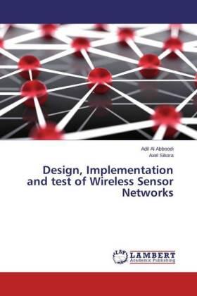 Al Abboodi / Sikora |  Design, Implementation and test of Wireless Sensor Networks | Buch |  Sack Fachmedien