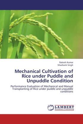 Kumar / Singh |  Mechanical Cultivation of Rice under Puddle and Unpuddle Condition | Buch |  Sack Fachmedien