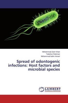 Khan / Rahman / Ansari |  Spread of odontogenic infections: Host factors and microbial species | Buch |  Sack Fachmedien