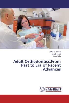 Ansari / John / Sefa |  Adult Orthodontics:From Past to Era of Recent Advances | Buch |  Sack Fachmedien