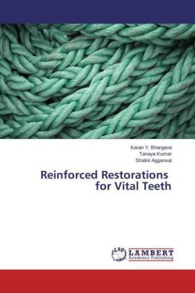 Bhargava / Kumar / Aggarwal |  Reinforced Restorations for Vital Teeth | Buch |  Sack Fachmedien