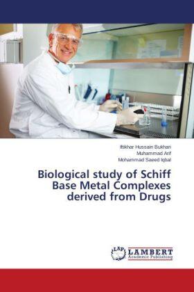 Bukhari / Arif / Iqbal |  Biological study of Schiff Base Metal Complexes derived from Drugs | Buch |  Sack Fachmedien