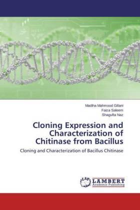 Mahmood Gillani / Saleem / Naz |  Cloning Expression and Characterization of Chitinase from Bacillus | Buch |  Sack Fachmedien