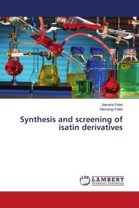 Patel |  Synthesis and screening of isatin derivatives | Buch |  Sack Fachmedien