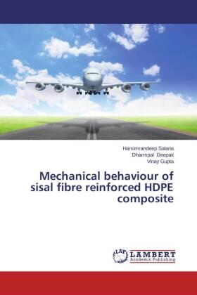 Salaria / Deepak / Gupta |  Mechanical behaviour of sisal fibre reinforced HDPE composite | Buch |  Sack Fachmedien