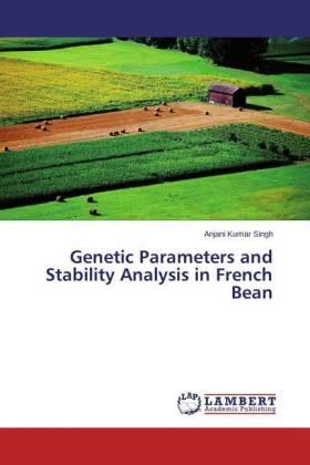 Singh |  Genetic Parameters and Stability Analysis in French Bean | Buch |  Sack Fachmedien