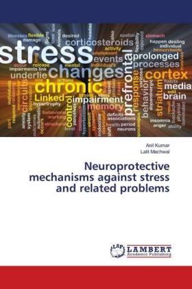 Kumar / Machwal |  Neuroprotective mechanisms against stress and related problems | Buch |  Sack Fachmedien