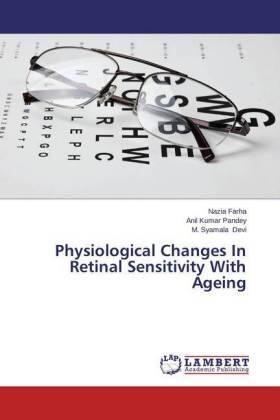 Farha / Pandey / Devi |  Physiological Changes In Retinal Sensitivity With Ageing | Buch |  Sack Fachmedien