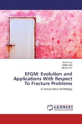 Garg / Pant / Kumar |  EFGM: Evolution and Applications With Respect To Fracture Problems | Buch |  Sack Fachmedien