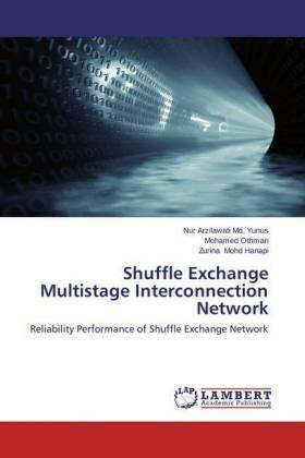 Md. Yunus / Othman / Mohd Hanapi |  Shuffle Exchange Multistage Interconnection Network | Buch |  Sack Fachmedien