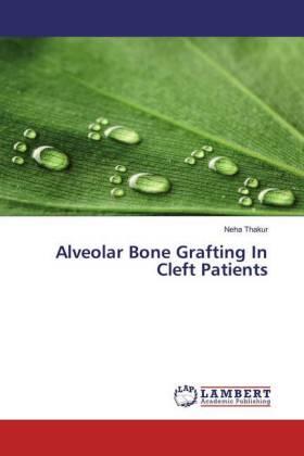 Thakur |  Alveolar Bone Grafting In Cleft Patients | Buch |  Sack Fachmedien