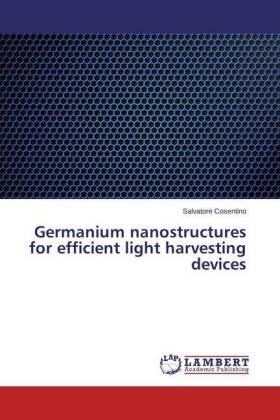 Cosentino |  Germanium nanostructures for efficient light harvesting devices | Buch |  Sack Fachmedien