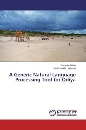 Sahoo / Mohanty |  A Generic Natural Language Processing Tool for Odiya | Buch |  Sack Fachmedien