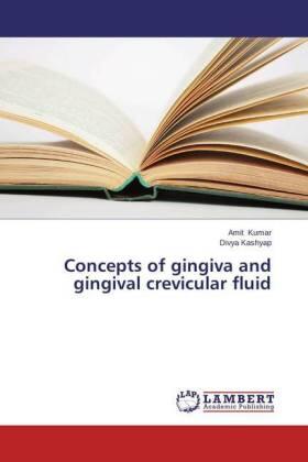 Kumar / Kashyap |  Concepts of gingiva and gingival crevicular fluid | Buch |  Sack Fachmedien