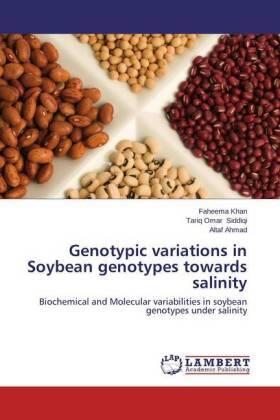 Khan / Siddiqi / Ahmad |  Genotypic variations in Soybean genotypes towards salinity | Buch |  Sack Fachmedien