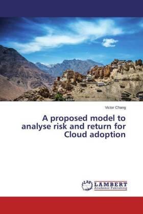 Chang |  A proposed model to analyse risk and return for Cloud adoption | Buch |  Sack Fachmedien