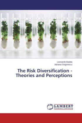 Badea / Grigorescu |  The Risk Diversification - Theories and Perceptions | Buch |  Sack Fachmedien