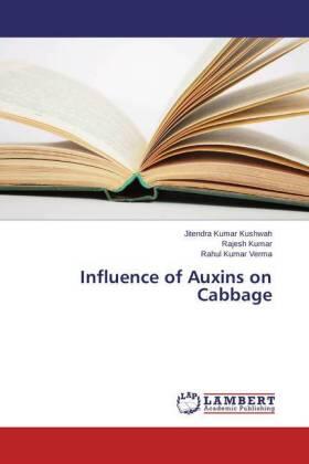 Kushwah / Kumar / Verma |  Influence of Auxins on Cabbage | Buch |  Sack Fachmedien