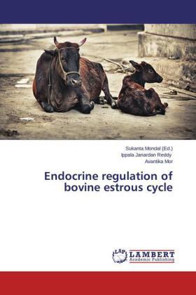 Reddy / Mor / Mondal |  Endocrine regulation of bovine estrous cycle | Buch |  Sack Fachmedien