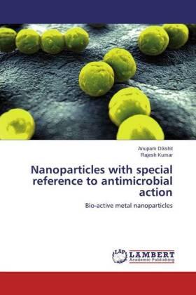 Dikshit / Kumar |  Nanoparticles with special reference to antimicrobial action | Buch |  Sack Fachmedien