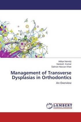 Narnoly / Kumar / Khan |  Management of Transverse Dysplasias in Orthodontics | Buch |  Sack Fachmedien