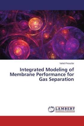 Pirouzfar |  Integrated Modeling of Membrane Performance for Gas Separation | Buch |  Sack Fachmedien