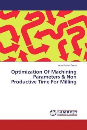 Gupta |  Optimization Of Machining Parameters & Non Productive Time For Milling | Buch |  Sack Fachmedien