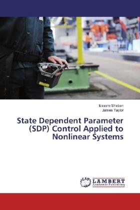 Shaban / Taylor |  State Dependent Parameter (SDP) Control Applied to Nonlinear Systems | Buch |  Sack Fachmedien