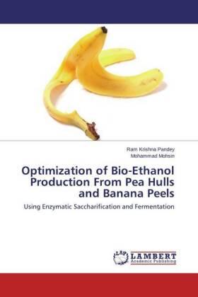 Pandey / Mohsin |  Optimization of Bio-Ethanol Production From Pea Hulls and Banana Peels | Buch |  Sack Fachmedien