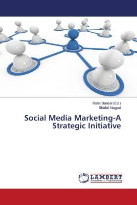 Nagpal / Bansal |  Social Media Marketing-A Strategic Initiative | Buch |  Sack Fachmedien