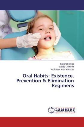 Bamba / Chachra / Kochhar |  Oral Habits: Existence, Prevention & Elimination Regimens | Buch |  Sack Fachmedien