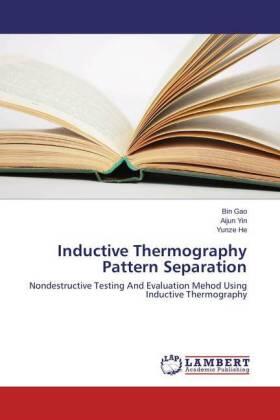 Gao / Yin / He |  Inductive Thermography Pattern Separation | Buch |  Sack Fachmedien