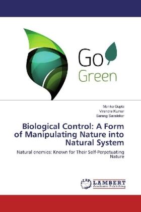 Gupta / Kumar / Savalekar |  Biological Control: A Form of Manipulating Nature into Natural System | Buch |  Sack Fachmedien