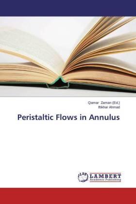 Ahmad / Zaman |  Peristaltic Flows in Annulus | Buch |  Sack Fachmedien