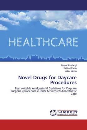 Shadangi / Bhatia / Mehta |  Novel Drugs for Daycare Procedures | Buch |  Sack Fachmedien