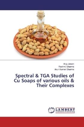Joram / Sharma |  Spectral & TGA Studies of Cu Soaps of various oils & Their Complexes | Buch |  Sack Fachmedien