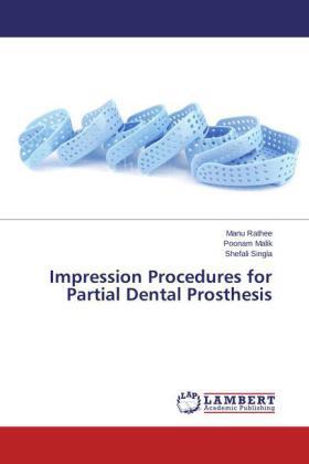 Rathee / Malik / Singla |  Impression Procedures for Partial Dental Prosthesis | Buch |  Sack Fachmedien