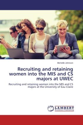 Johnson |  Recruiting and retaining women into the MIS and CS majors at UWEC | Buch |  Sack Fachmedien