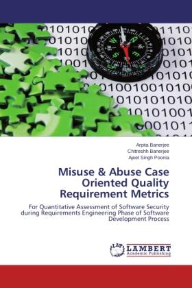 Banerjee / Poonia |  Misuse & Abuse Case Oriented Quality Requirement Metrics | Buch |  Sack Fachmedien