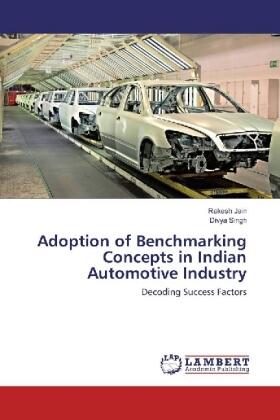 Jain / Singh |  Adoption of Benchmarking Concepts in Indian Automotive Industry | Buch |  Sack Fachmedien