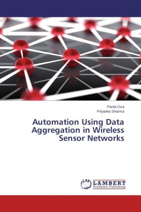 Oza / Sharma |  Automation Using Data Aggregation in Wireless Sensor Networks | Buch |  Sack Fachmedien